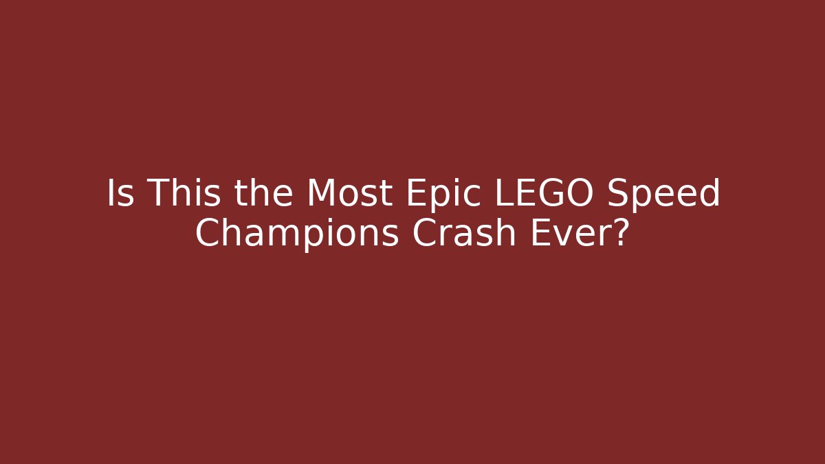 Is This the Most Epic LEGO Speed Champions Crash Ever?