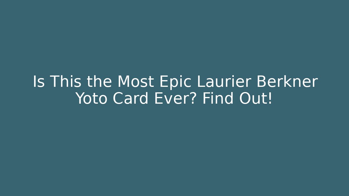 Is This the Most Epic Laurier Berkner Yoto Card Ever? Find Out!