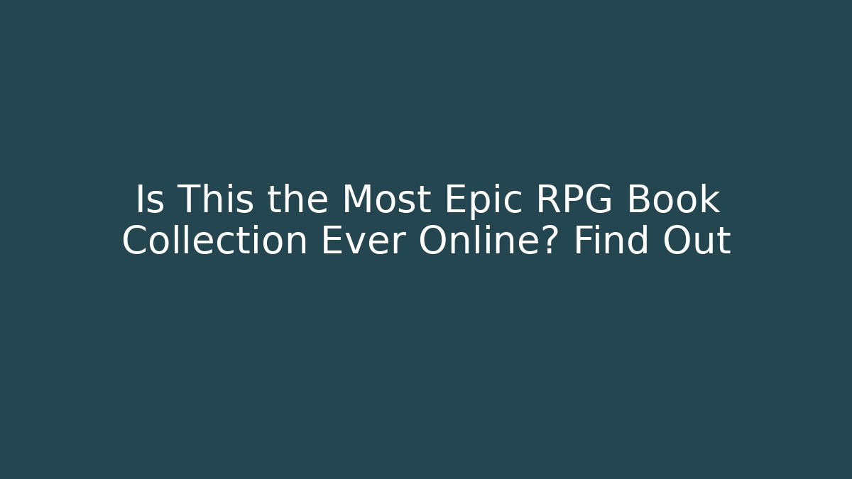 Is This the Most Epic RPG Book Collection Ever Online? Find Out