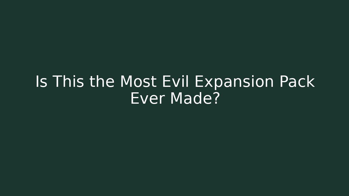 Is This the Most Evil Expansion Pack Ever Made? - Critter Realm