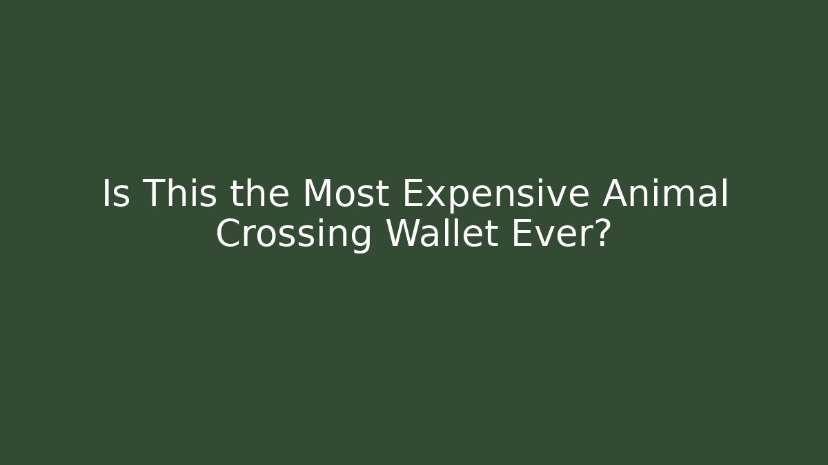 Is This the Most Expensive Animal Crossing Wallet Ever?