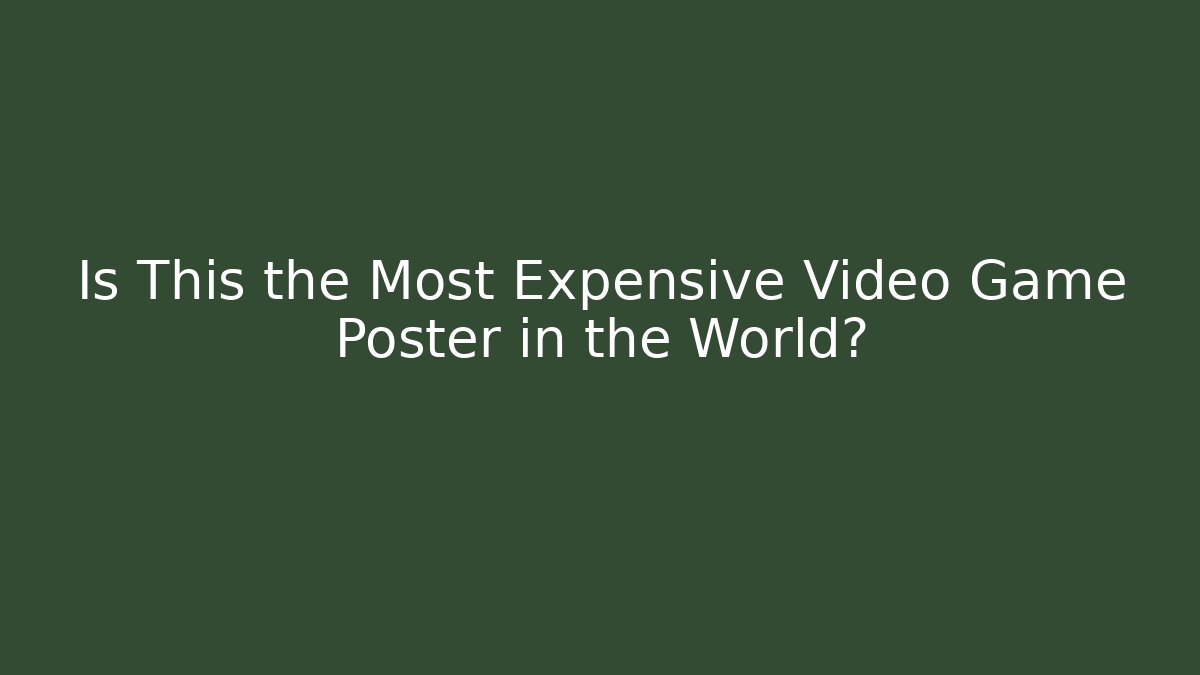 Is This the Most Expensive Video Game Poster in the World?