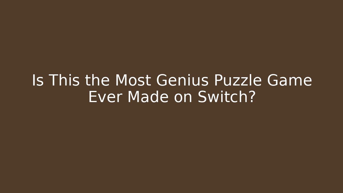 Is This the Most Genius Puzzle Game Ever Made on Switch?