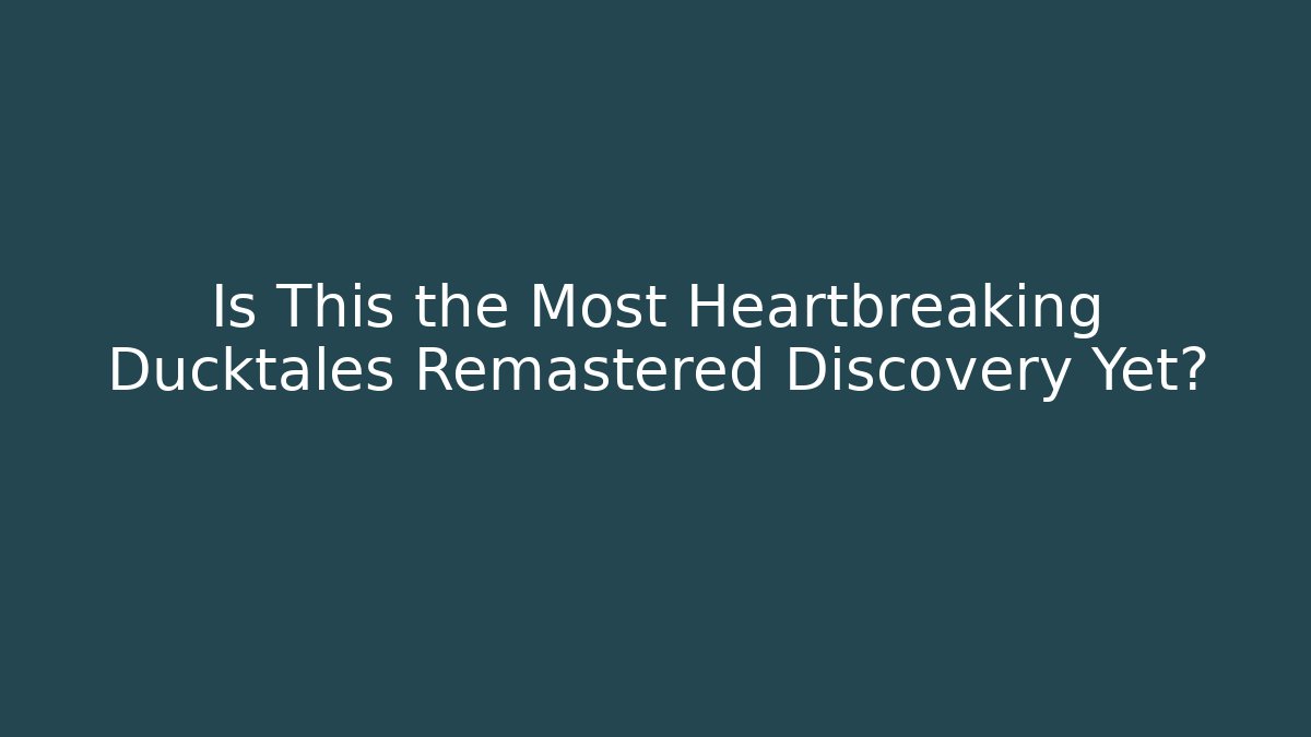 Is This the Most Heartbreaking Ducktales Remastered Discovery Yet?