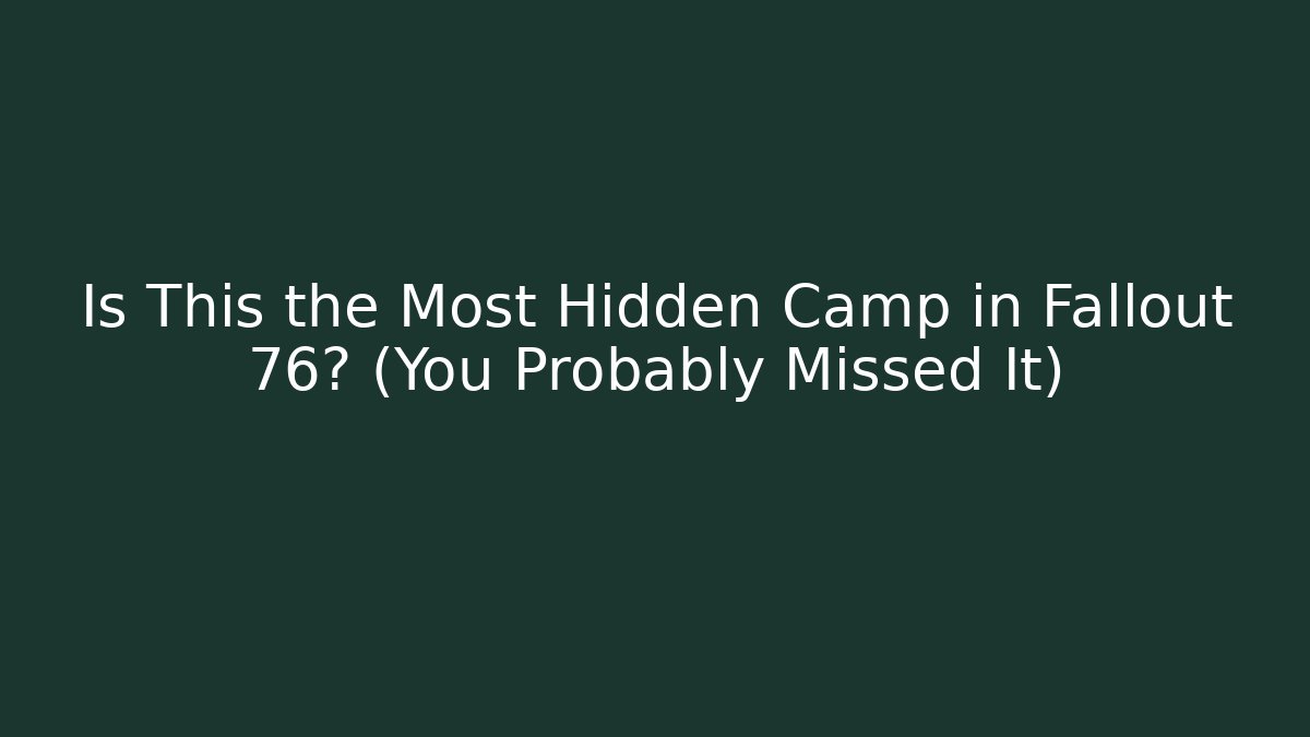 Is This the Most Hidden Camp in Fallout 76? (You Probably Missed It)