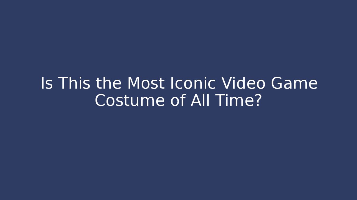 Is This the Most Iconic Video Game Costume of All Time?