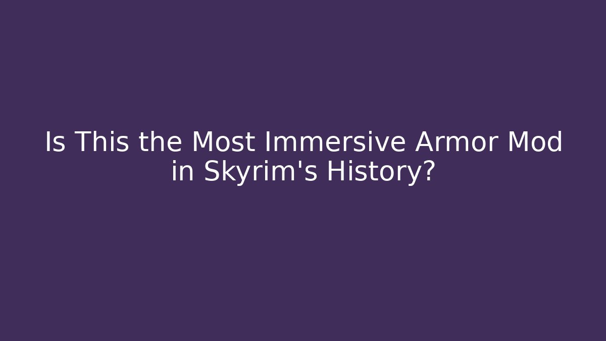 Is This the Most Immersive Armor Mod in Skyrim's History? - Critter Realm