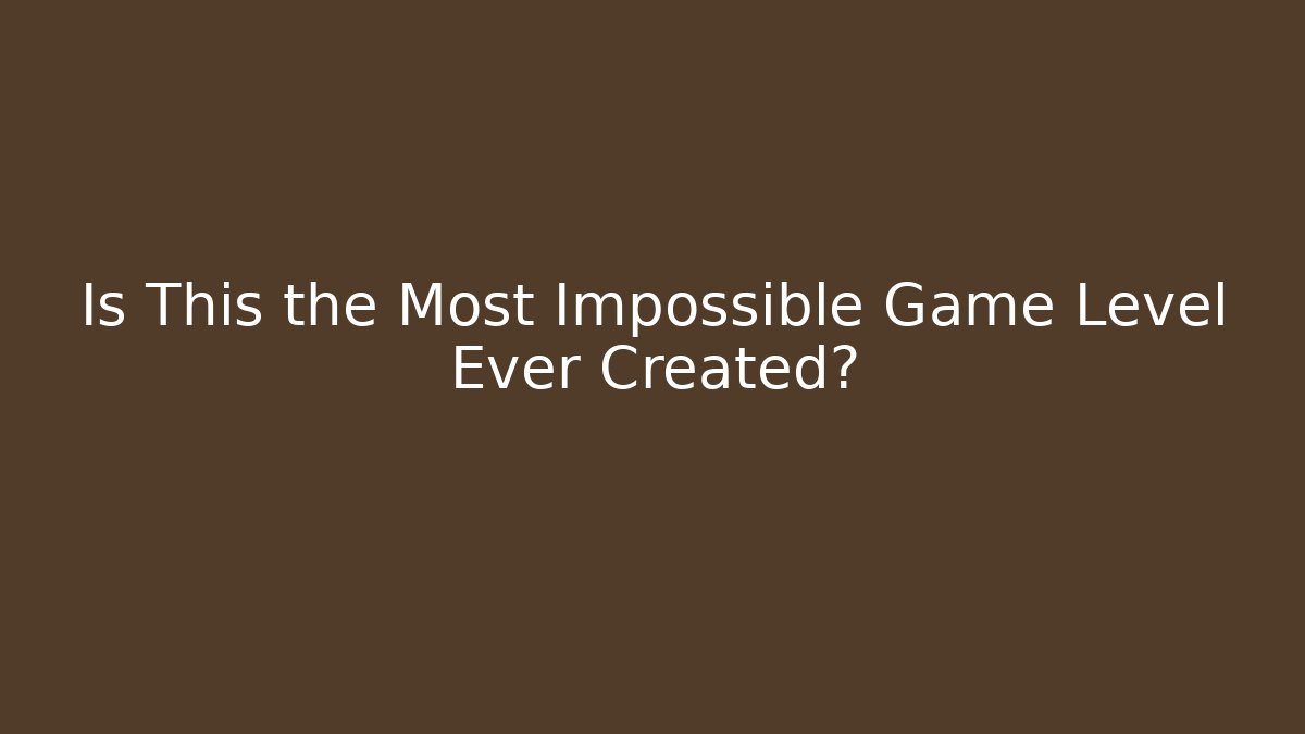 Is This the Most Impossible Game Level Ever Created?