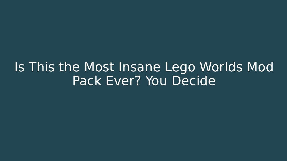 Is This the Most Insane Lego Worlds Mod Pack Ever? You Decide