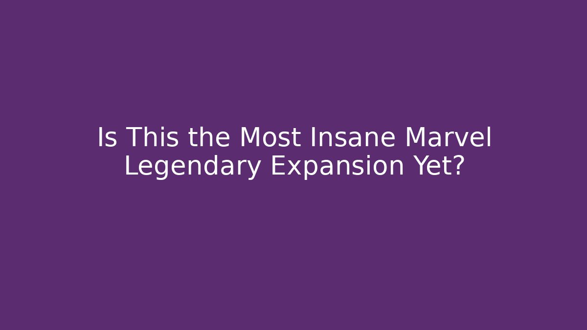 Is This the Most Insane Marvel Legendary Expansion Yet? - Critter Realm