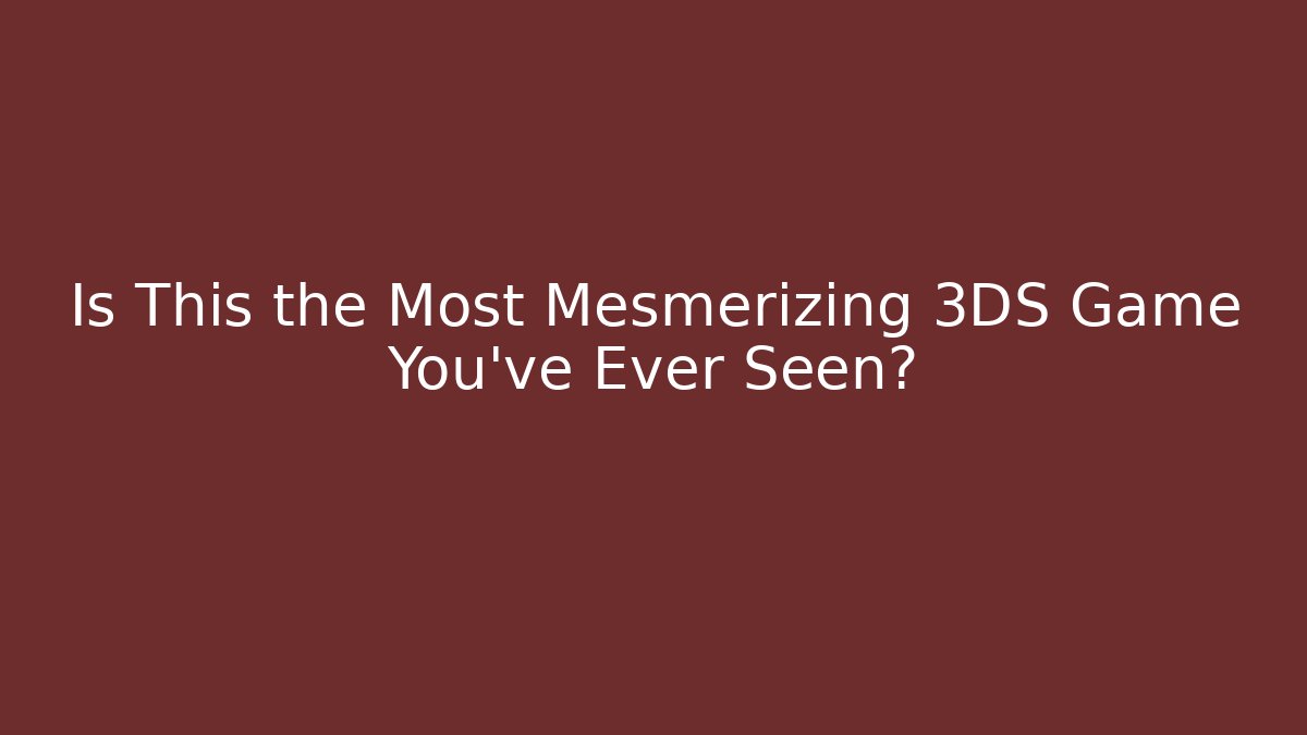 Is This the Most Mesmerizing 3DS Game You've Ever Seen?