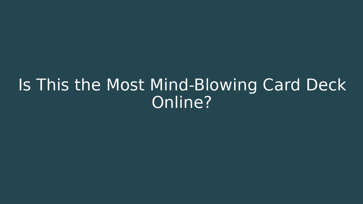 Is This the Most Mind-Blowing Card Deck Online? - Critter Realm