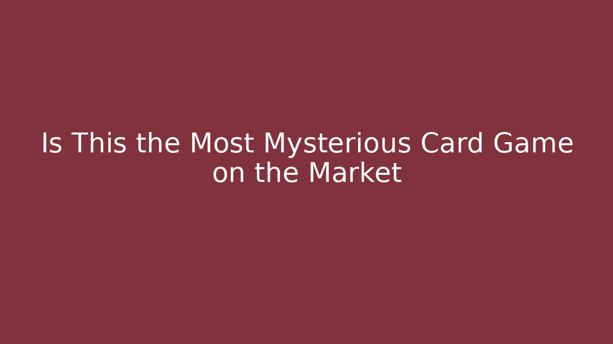 Is This the Most Mysterious Card Game on the Market - Critter Realm