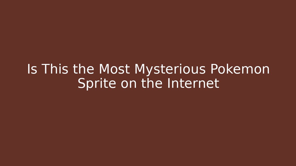 Is This the Most Mysterious Pokémon Sprite on the Internet