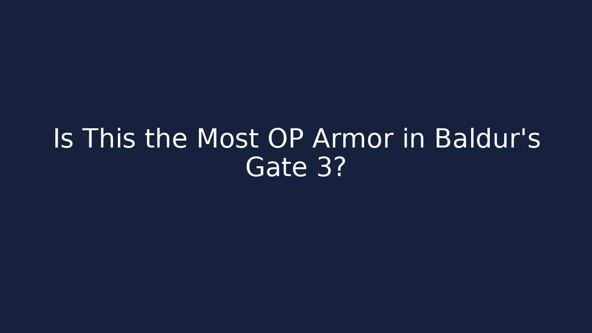 Is This the Most OP Armor in Baldur's Gate 3?