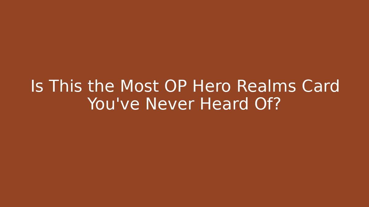 Is This the Most OP Hero Realms Card You've Never Heard Of?