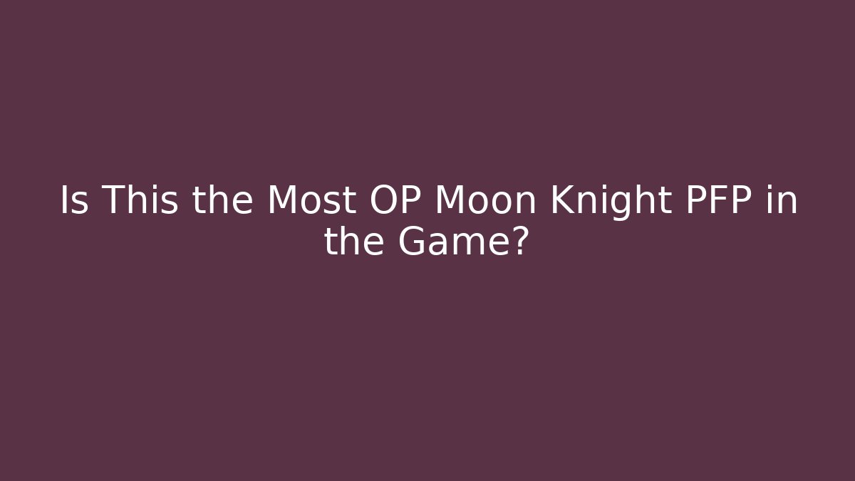 Is This the Most OP Moon Knight PFP in the Game?