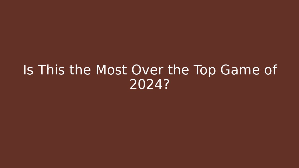 Is This the Most Over the Top Game of 2024? - Critter Realm