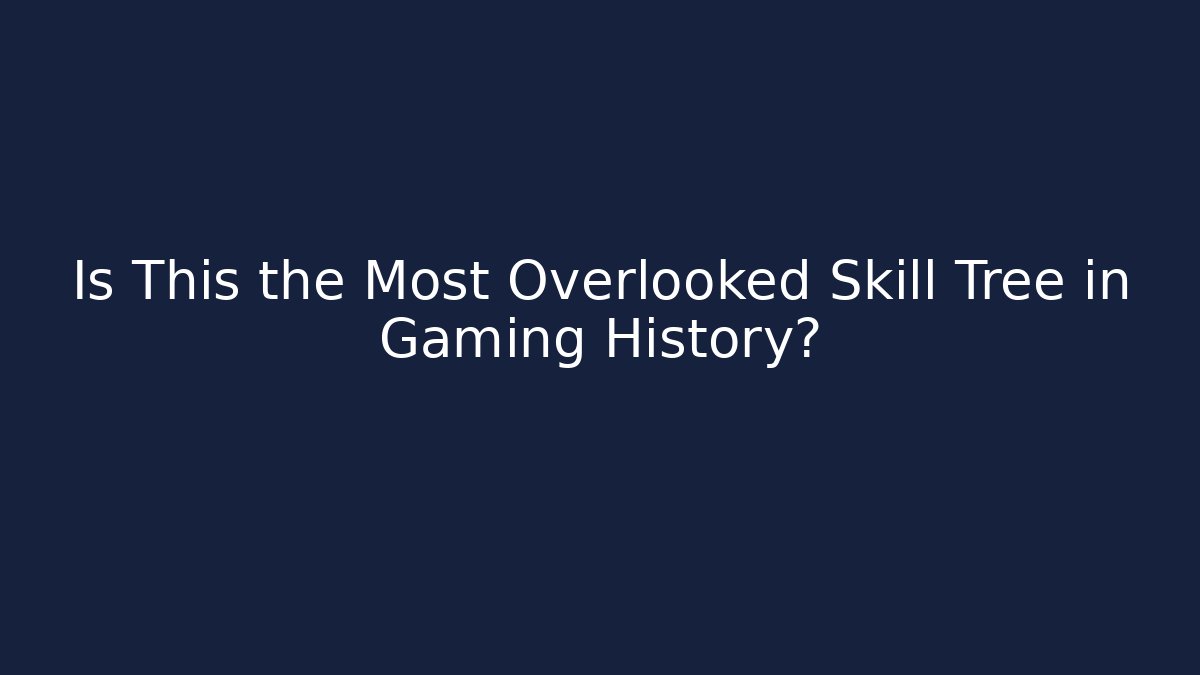 Is This the Most Overlooked Skill Tree in Gaming History? - Critter Realm
