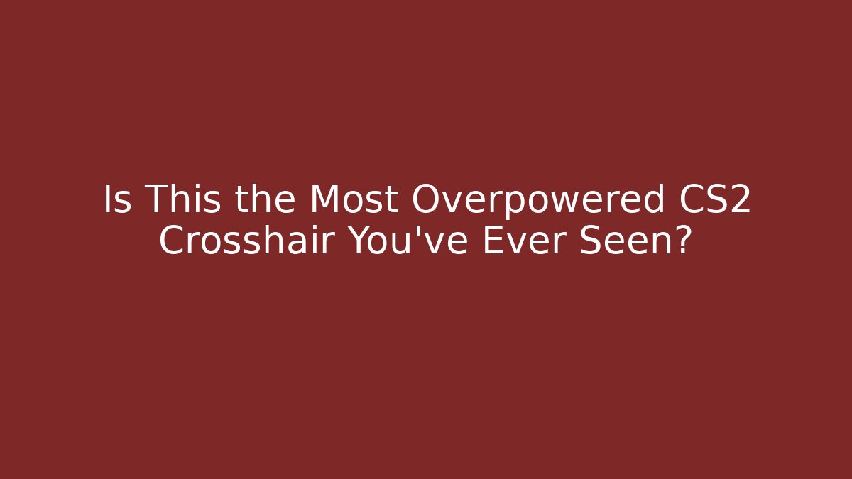 Is This the Most Overpowered CS2 Crosshair You’ve Ever Seen?