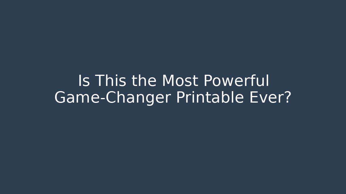 Is This the Most Powerful Game-Changer Printable Ever? - Critter Realm