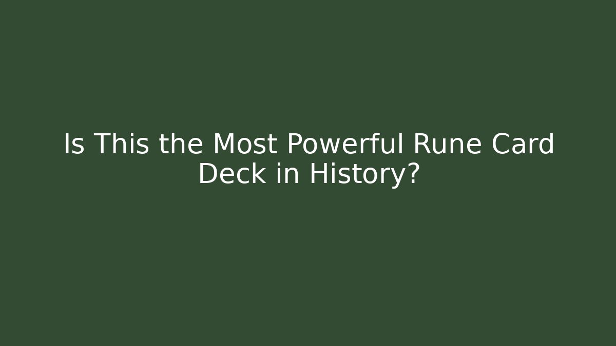 Is This the Most Powerful Rune Card Deck in History?