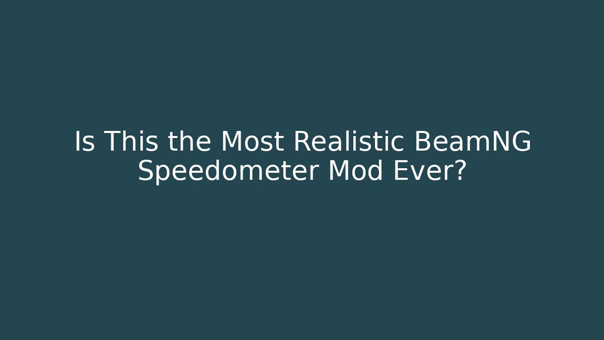 Is This the Most Realistic BeamNG Speedometer Mod Ever?
