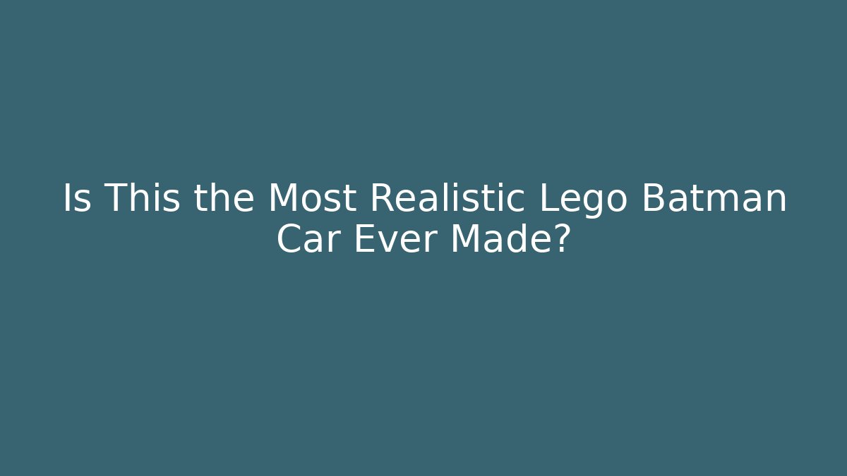 Is This the Most Realistic Lego Batman Car Ever Made?