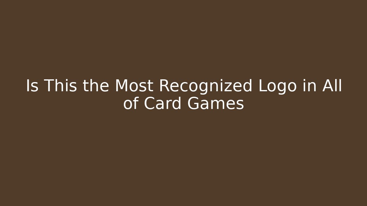 Is This the Most Recognized Logo in All of Card Games