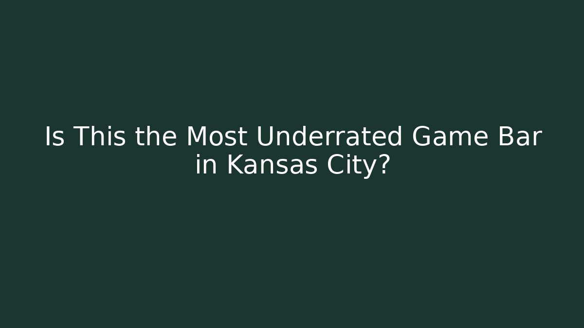 Is This the Most Underrated Game Bar in Kansas City?