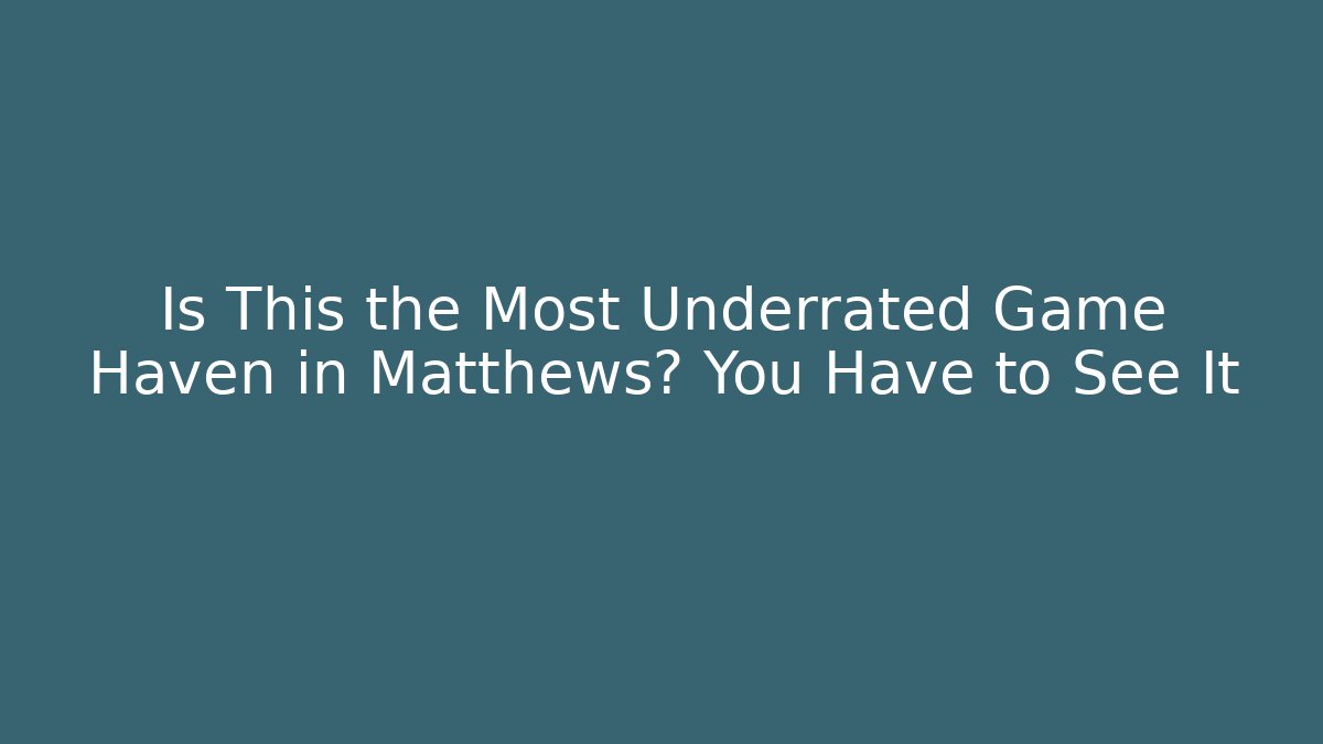 Is This the Most Underrated Game Haven in Matthews? You Have to See It