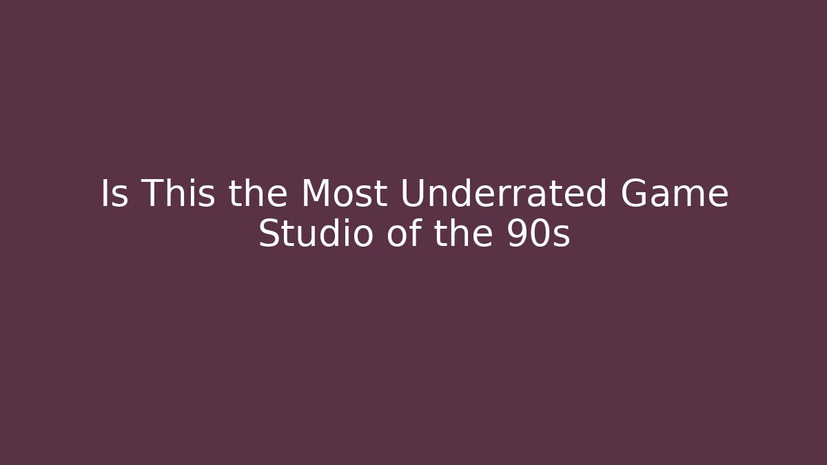 Is This the Most Underrated Game Studio of the 90s
