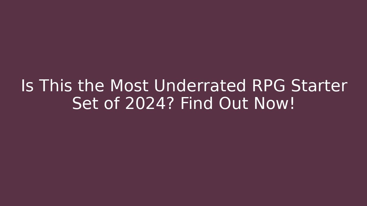 Is This the Most Underrated RPG Starter Set of 2024? Find Out Now! - Critter Realm