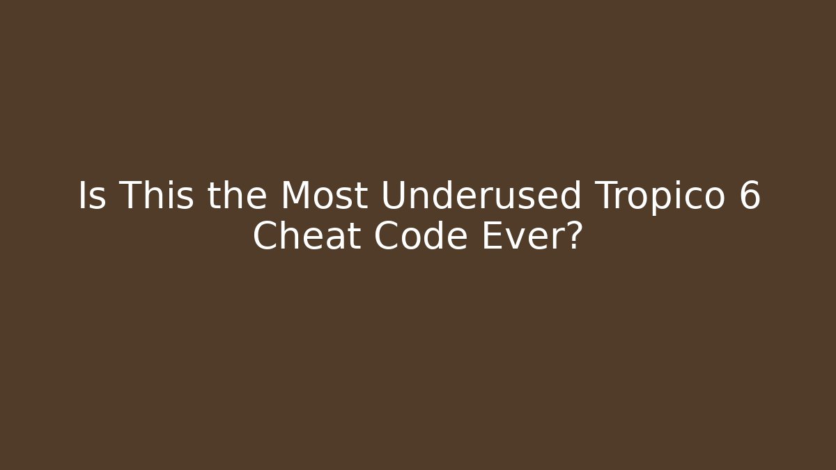Is This the Most Underused Tropico 6 Cheat Code Ever? - Critter Realm