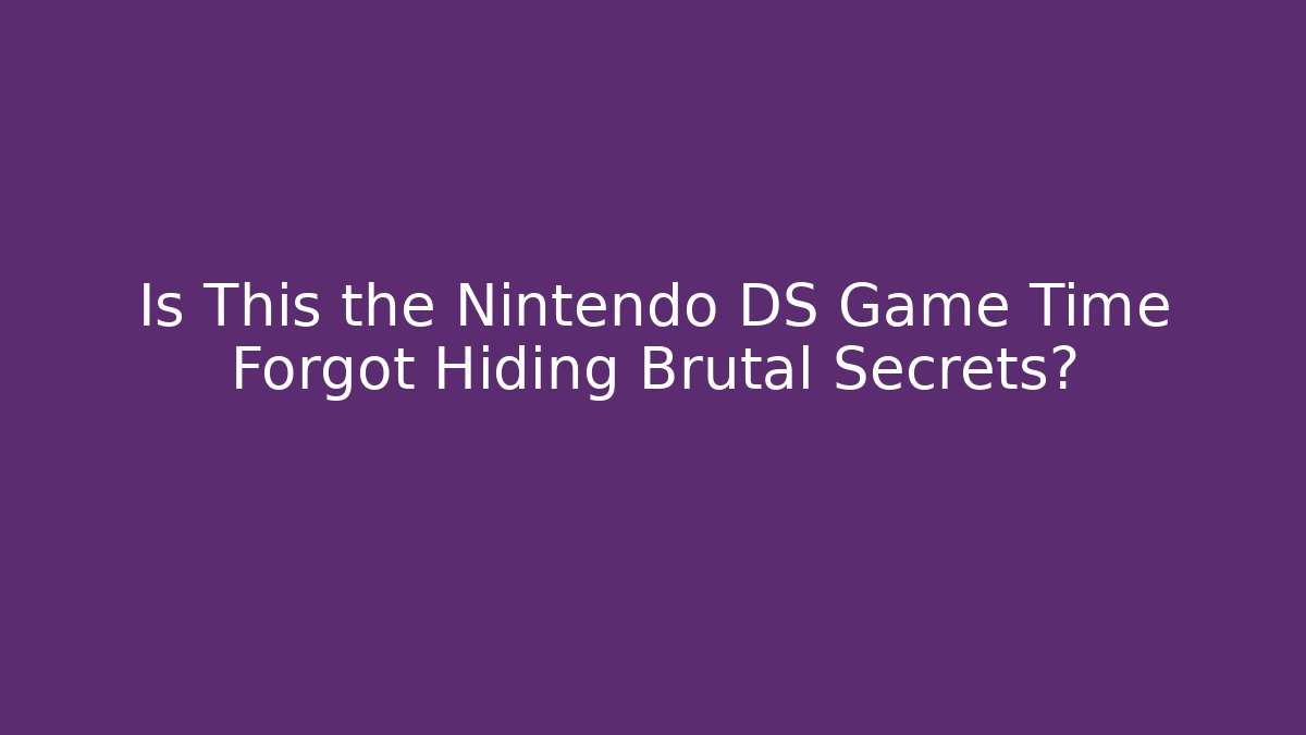 Is This the Nintendo DS Game Time Forgot Hiding Brutal Secrets?