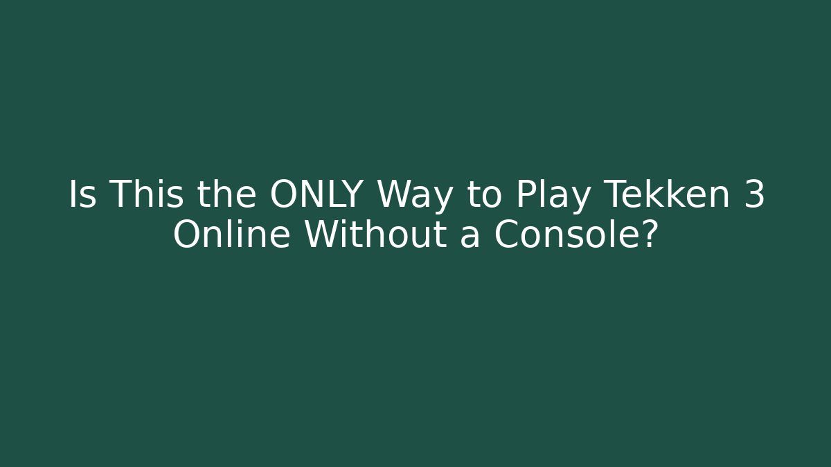 Is This the ONLY Way to Play Tekken 3 Online Without a Console? - Critter Realm