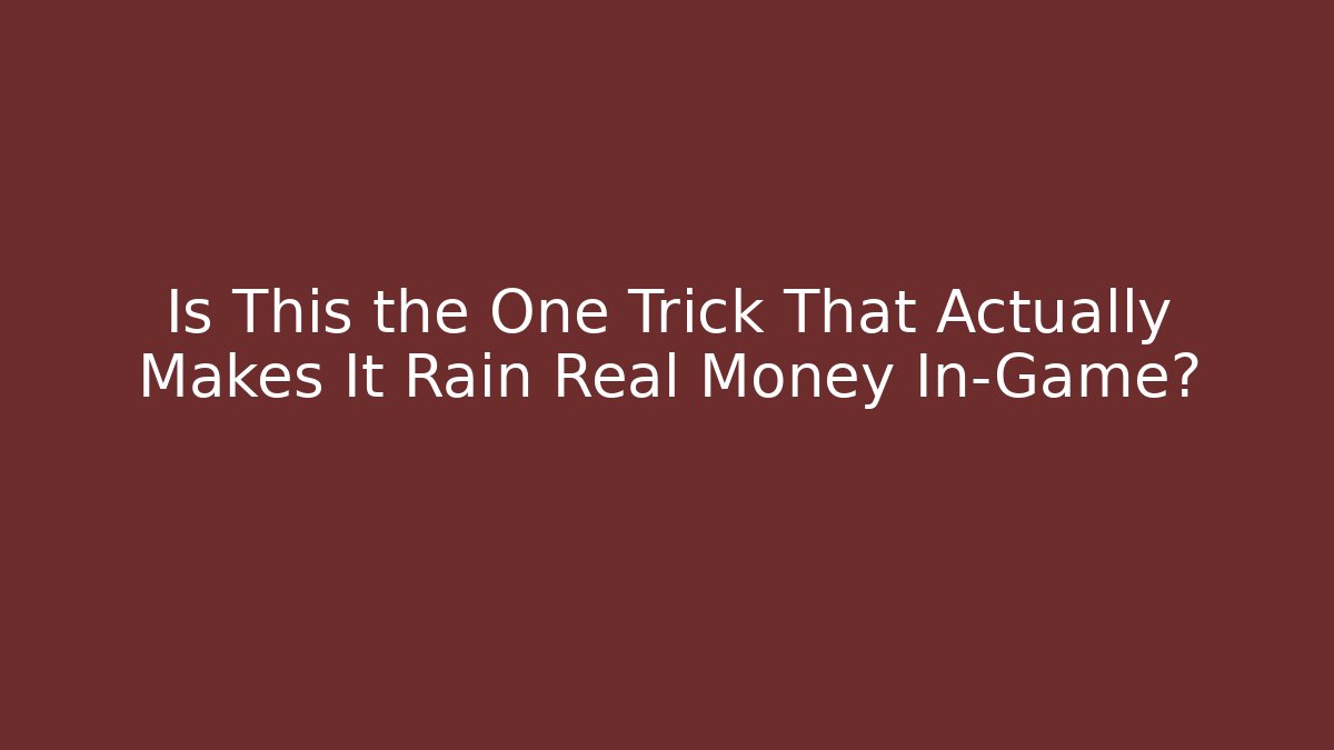 Is This the One Trick That Actually Makes It Rain Real Money In-Game? - Critter Realm