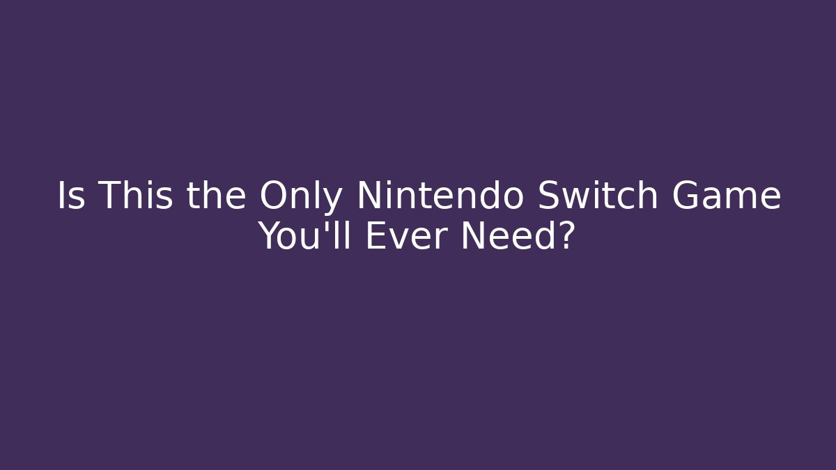 Is This the Only Nintendo Switch Game You'll Ever Need? - Critter Realm