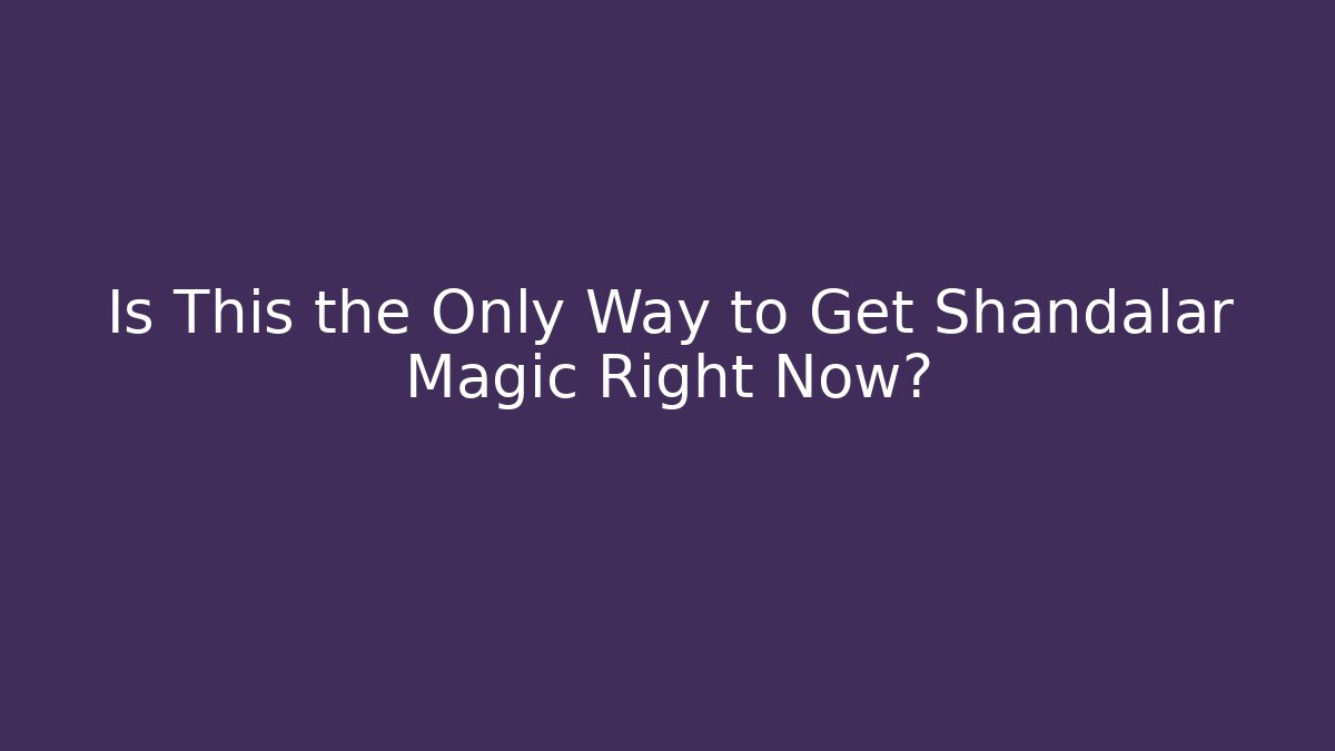 Is This the Only Way to Get Shandalar Magic Right Now?