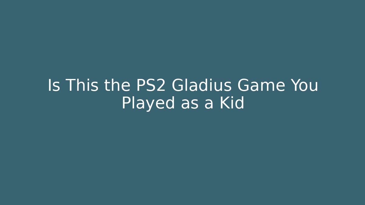 Is This the PS2 Gladius Game You Played as a Kid