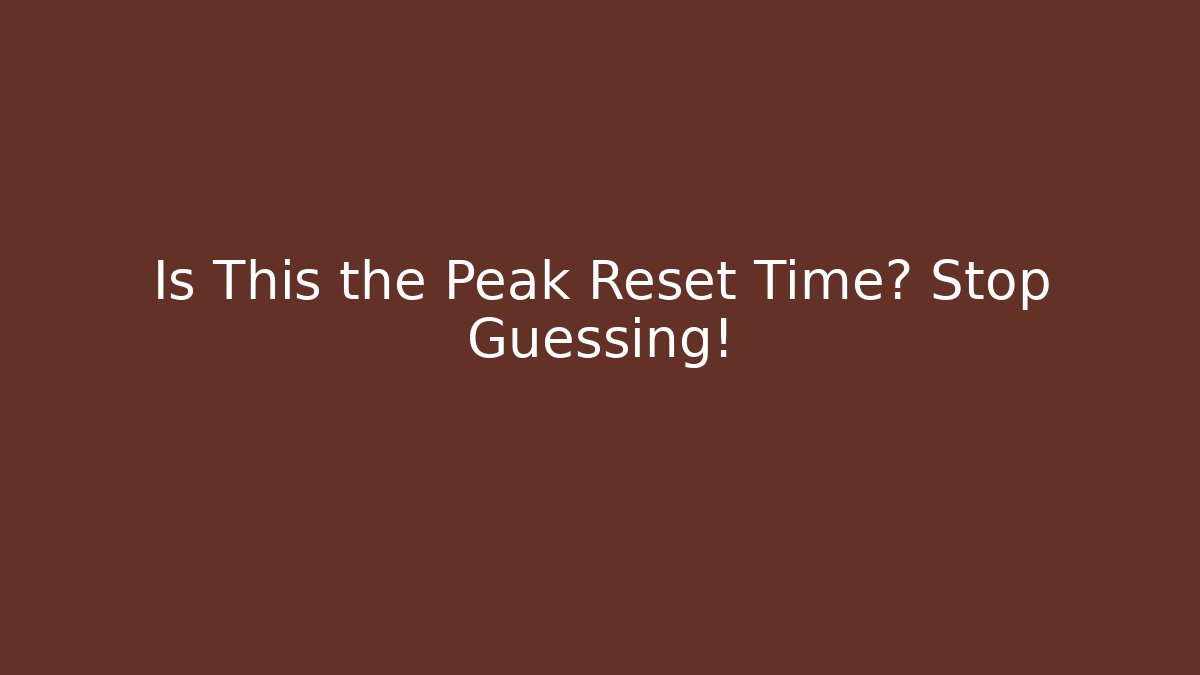 Is This the Peak Reset Time? Stop Guessing! - Critter Realm