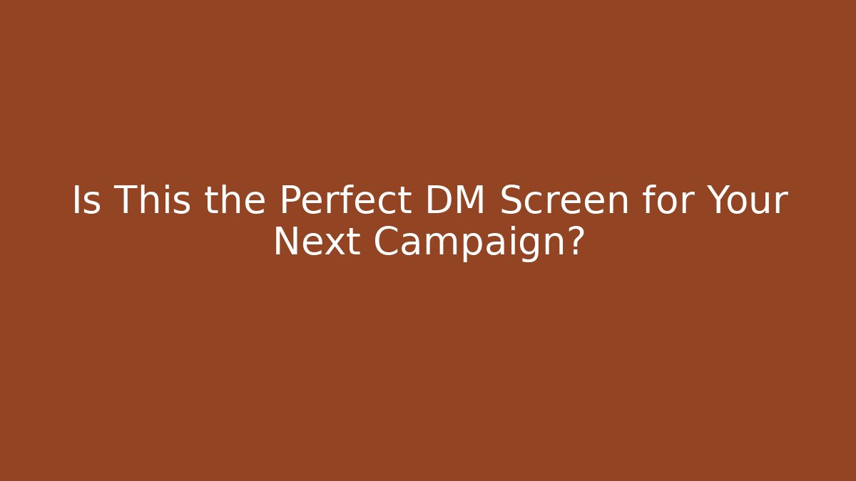 Is This the Perfect DM Screen for Your Next Campaign?