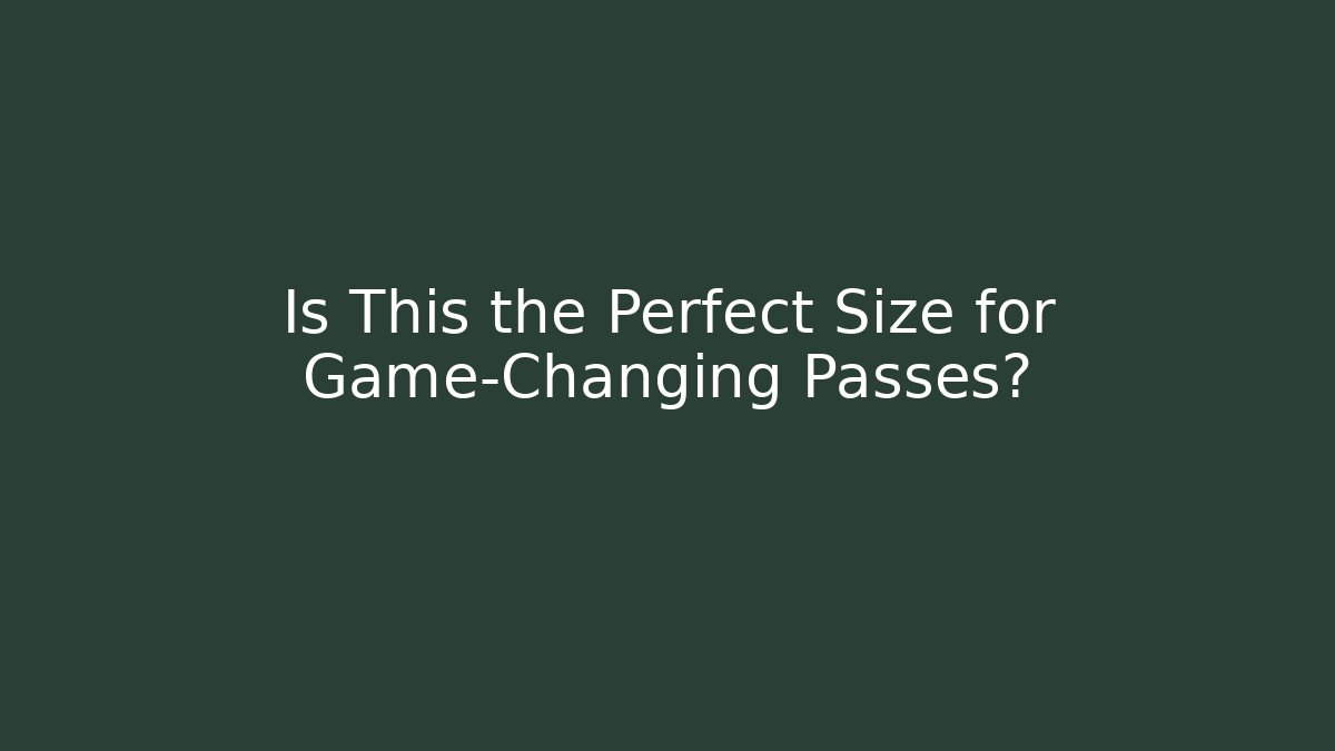 Is This the Perfect Size for Game-Changing Passes? - Critter Realm