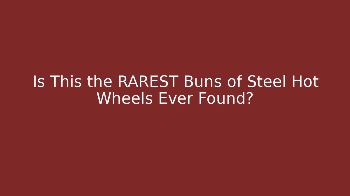 Is This the RAREST Buns of Steel Hot Wheels Ever Found?