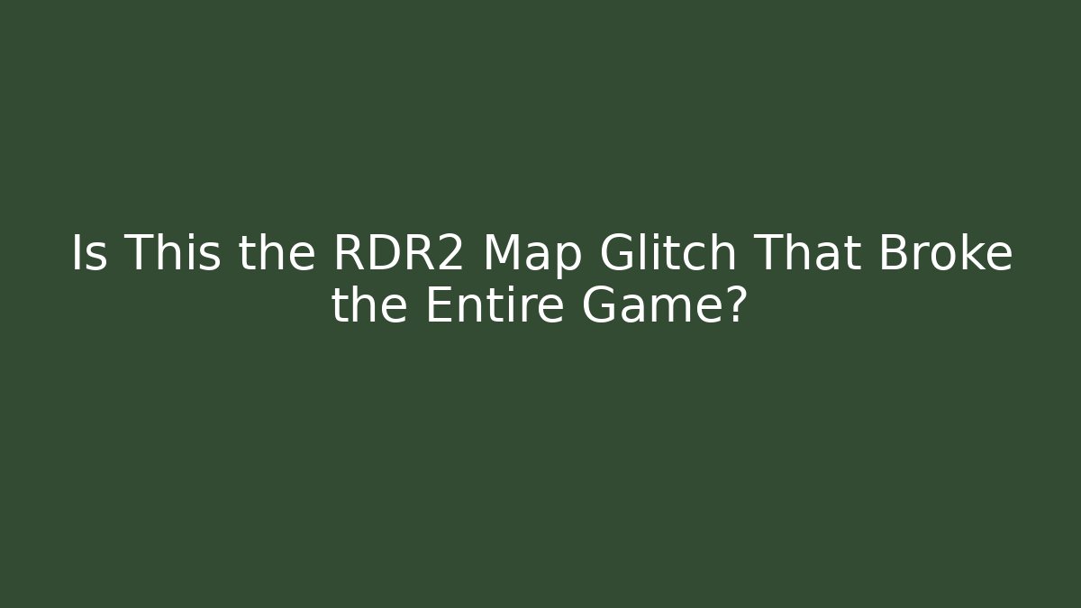 Is This the RDR2 Map Glitch That Broke the Entire Game?