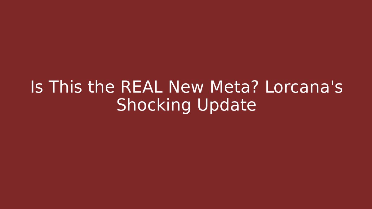 Is This the REAL New Meta? Lorcana's Shocking Update