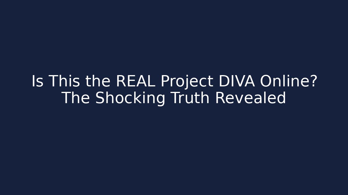 Is This the REAL Project DIVA Online? The Shocking Truth Revealed