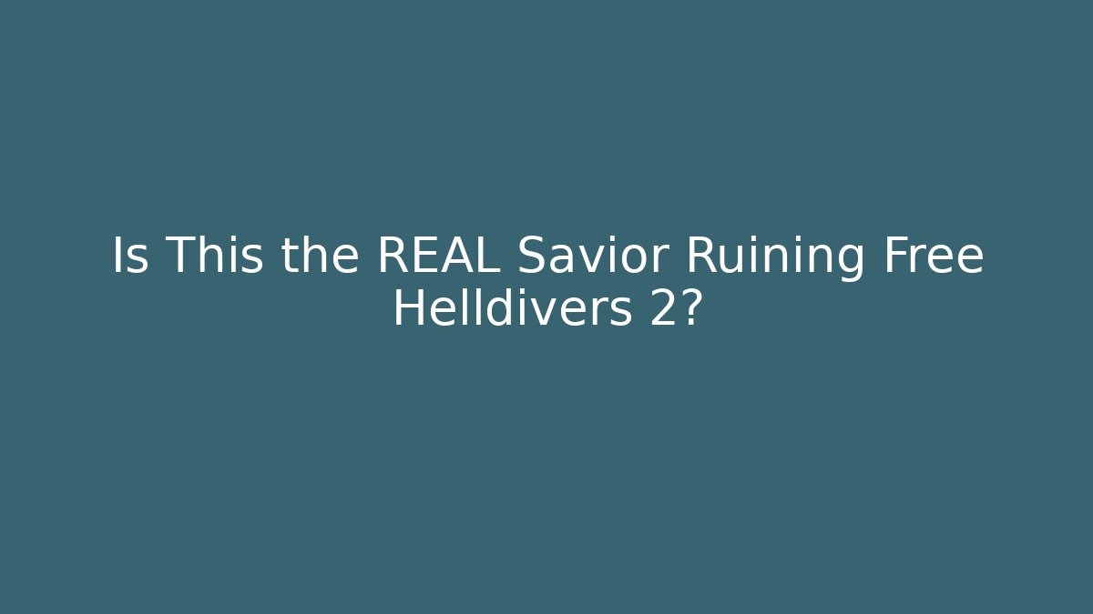 Is This the REAL Savior Ruining Free Helldivers 2?