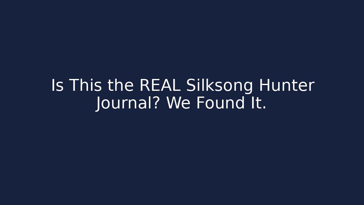 Is This the REAL Silksong Hunter Journal? We Found It.