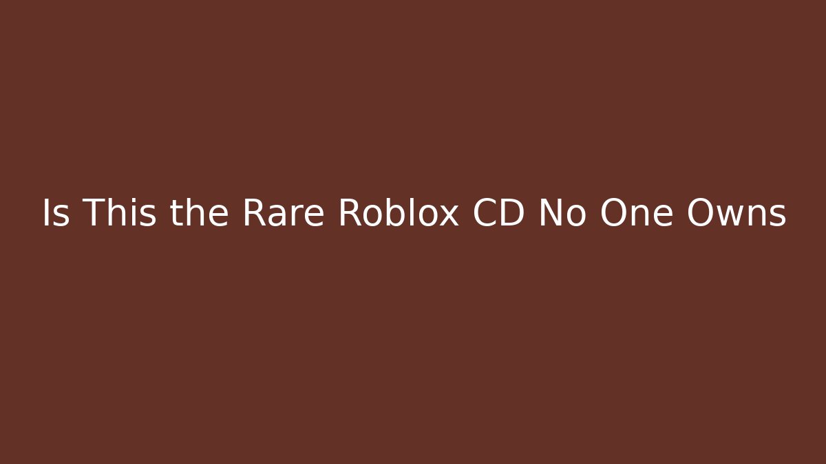 Is This the Rare Roblox CD No One Owns